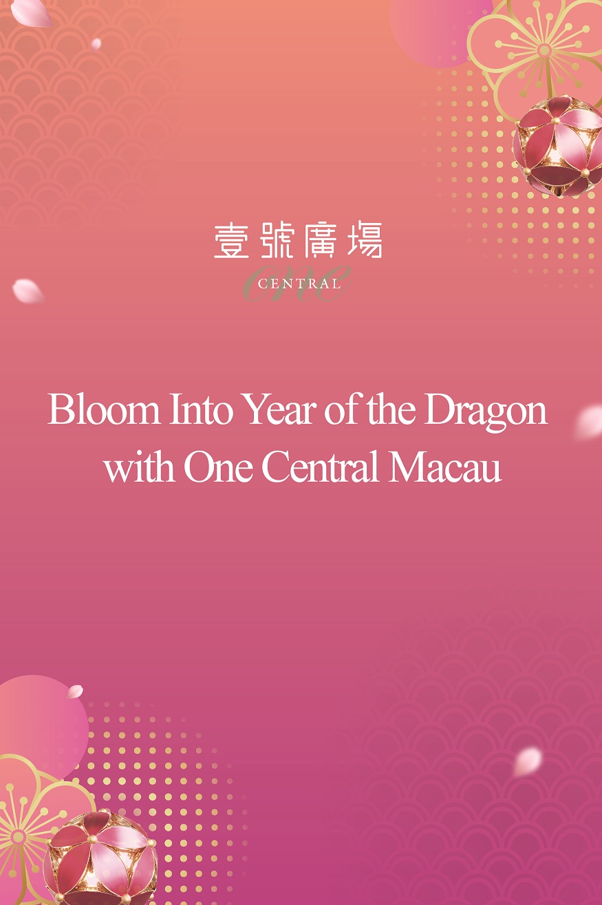Bloom Into Year of the Dragon with One Central Macau